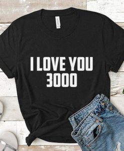 I love you 3000 T-shirt ZK01