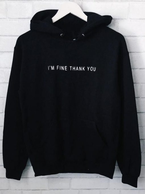 I'M FINE THANK YOU Hoodie GT01