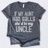 If My Aunt Had Balls T-Shirt SN01