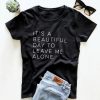 LEAVE ME ALONE T-Shirt GT01