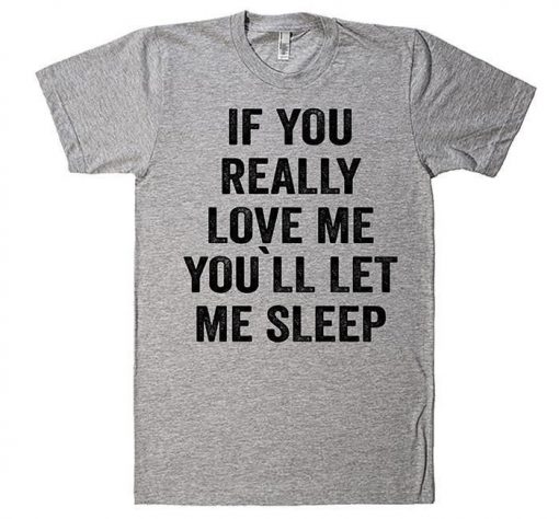 Let Me Sleep T-Shirt GT01