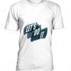 Lets Do It T-shirt ZK01