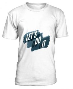 Lets Do It T-shirt ZK01