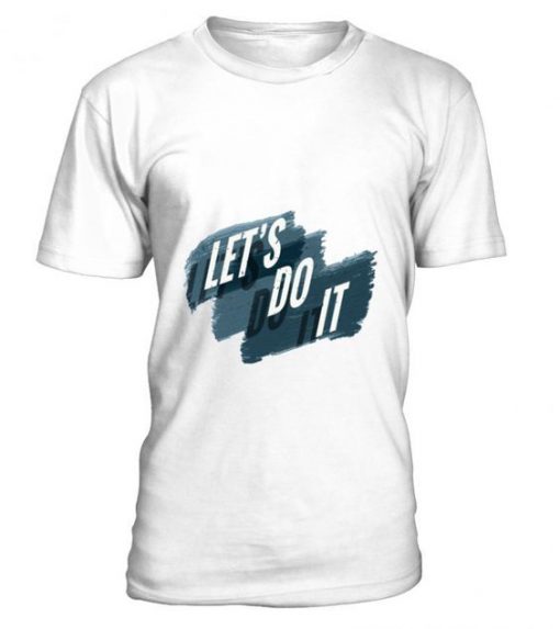 Lets Do It T-shirt ZK01