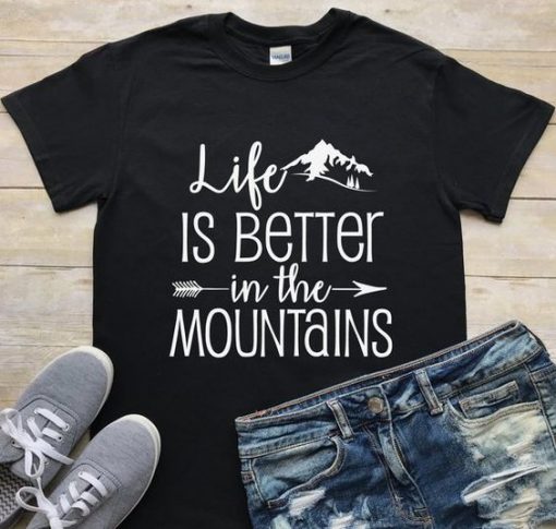 Life Better In Mountain T-shirt ZK01