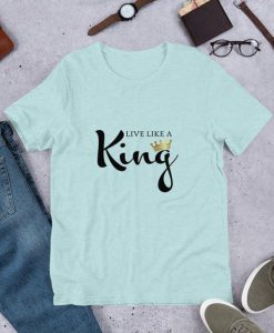 Live like a King T-shirt ZK01