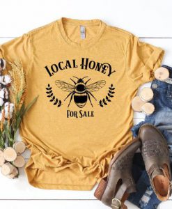 Local Honey For Sale T-Shirt EL01