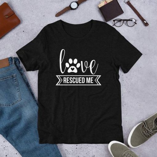 Love Rescued Me T-shirt ZK01