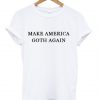 Make America Goth Again T-Shirt GT01