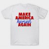 Make America Human Again T-Shirt GT01