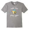 Make Bees Great Again T-Shirt EL01