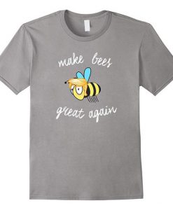 Make Bees Great Again T-Shirt EL01