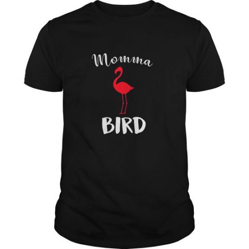 Momma Bird Flamingo T-Shirt EL01