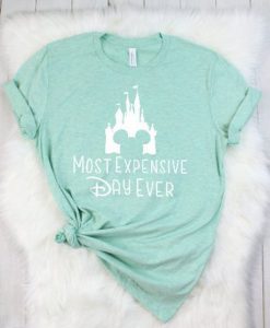 Most Expensive Day Ever T-Shirt SN01