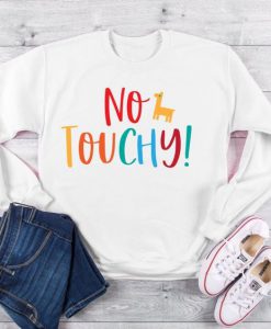 No Touchy Sweatshirt EL01