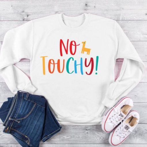 No Touchy Sweatshirt EL01