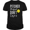 Pitcher Hair Don't Care Softball T Shirt SR01