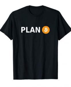 Plan B Bitcoin Tshirt EC01