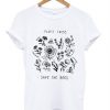 Plant These Save The Bees T-Shirt EL01