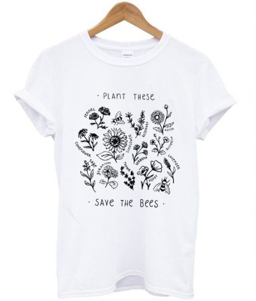 Plant These Save The Bees T-Shirt EL01