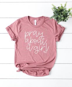 Pray About It Girl T-Shirt GT01