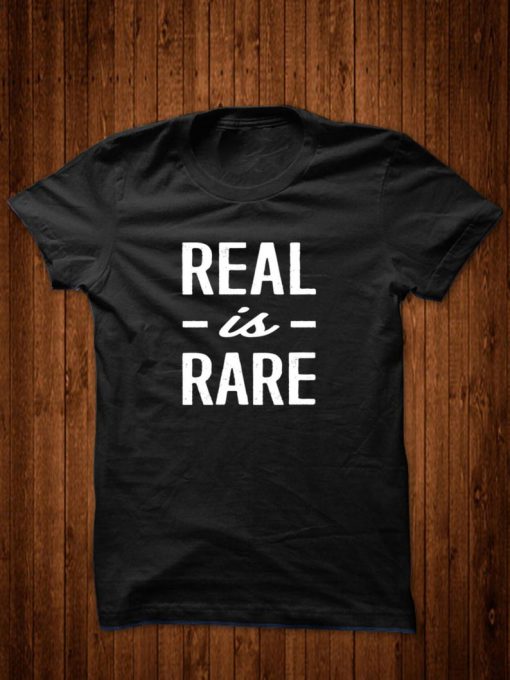 Real Is Rare T-Shirt GT01