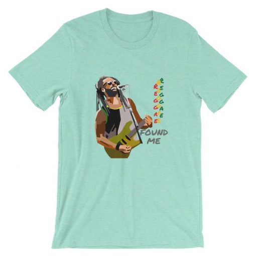 Reggae Found Me T-Shirt EL01