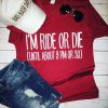 Ride or Die Tshirt KH01