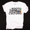 Roots Reality Culture T-Shirt EL01