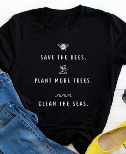 Save The Bees Plant More Trees T-Shirt EL01