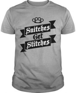 Snitches Get Stitches T-Shirt EL01