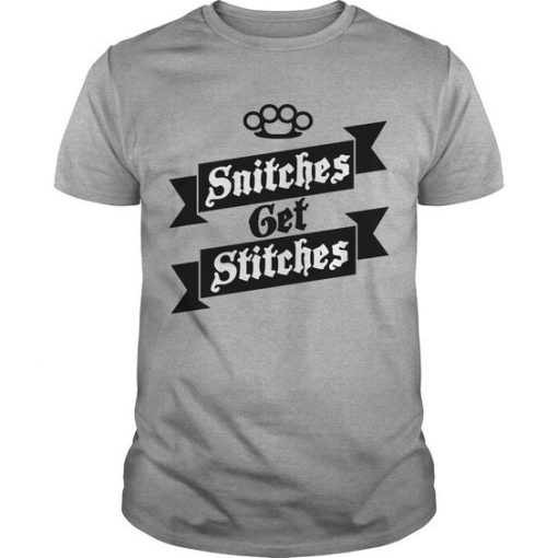 Snitches Get Stitches T-Shirt EL01