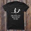 Some People T-Shirt EL01