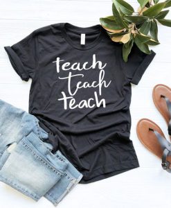 Teach 3 Times T-Shirt GT01