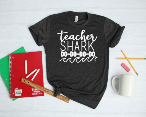 Teacher Shark Do Do Do T-Shirt SN01