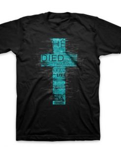 That We May Live Christian T-Shirt EL01