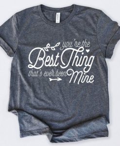 The Best Thing T-Shirt SN01