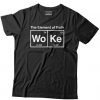 The Element Of Truth Woke T-Shirt EL01