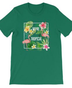 Were Tropical Flamingos T-Shirt EL01