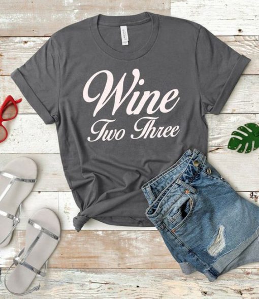 Wine Two Three T-Shirt SN01