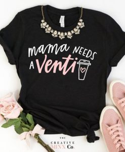 Women Mama Needs A Venti KH01