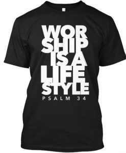 Worship Is A Lifestyle T-shirt ZK01