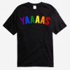 Yaaaas Pride T-Shirt AD01