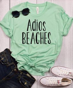 Adios Beaches T-Shirt SN01