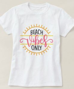 Beach Vibes Only T-Shirt EL01