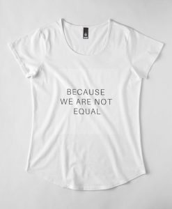 Because We Are Not The Same T-Shirt AD01
