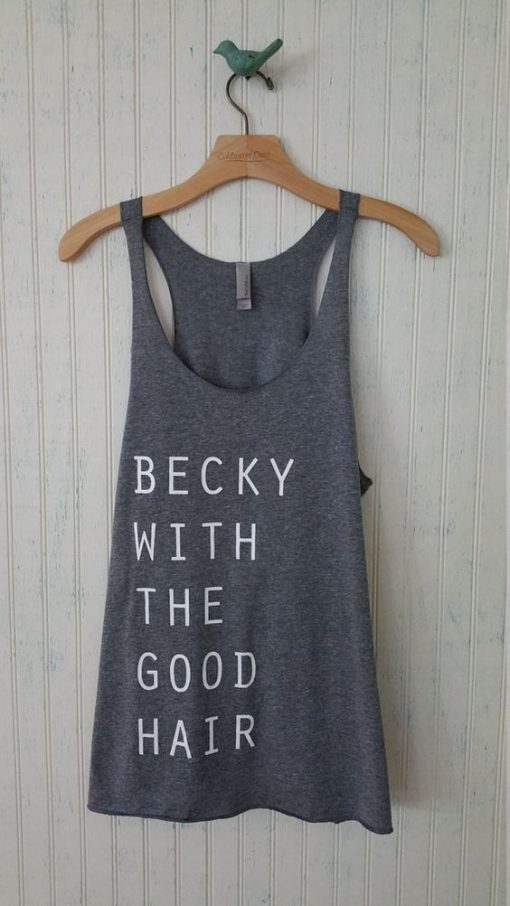 Becky with the Good Hair Tank Top GT01