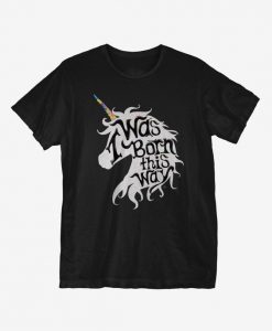 Born This Way T-Shirt SR01