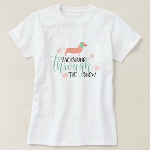 Dachshund Through the Snow T-Shirt EL01