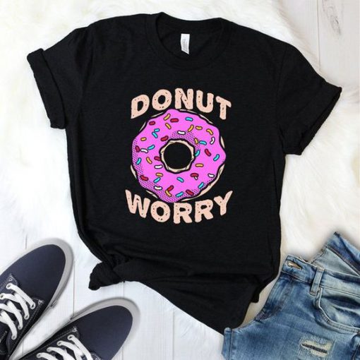Donut Worry T Shirt FD01